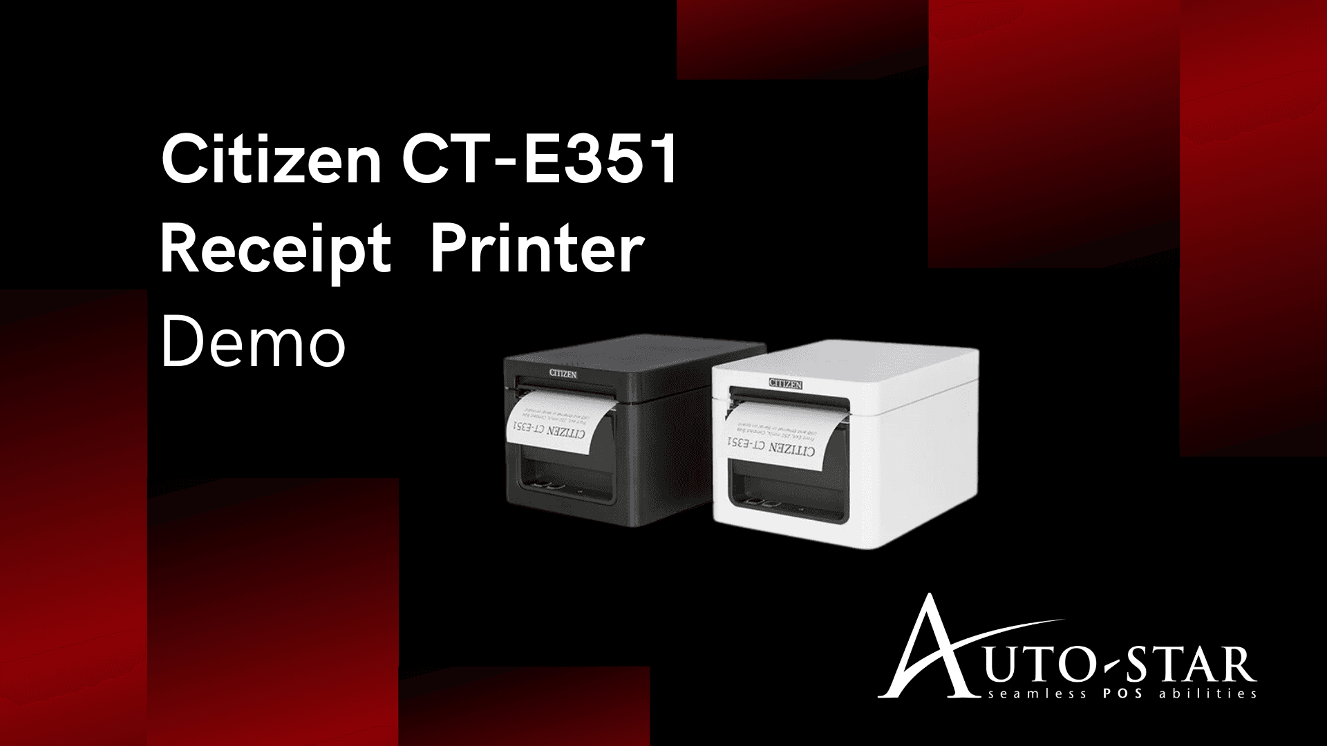 Citizen CT-E351 receipt printers in black and white on a black and red background with the Auto-Star logo and the text “Citizen CT-E351 Receipt Printer Demo.”